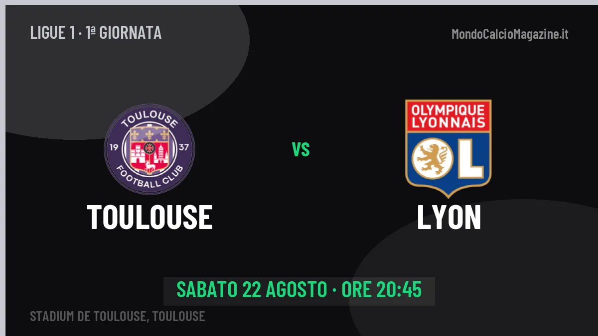 Toulouse-Lyon: pronostico, quote e dove vedere il match in diretta