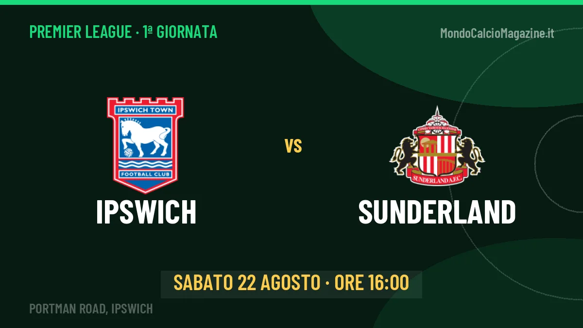 Ipswich-Sunderland: pronostico, quote e dove vedere il match in diretta