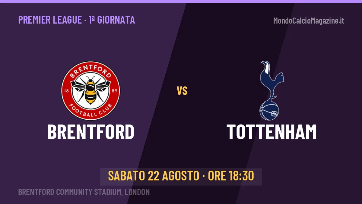 Brentford-Tottenham (sab 22/08 ore 18:30): probabili formazioni, statistiche e quote