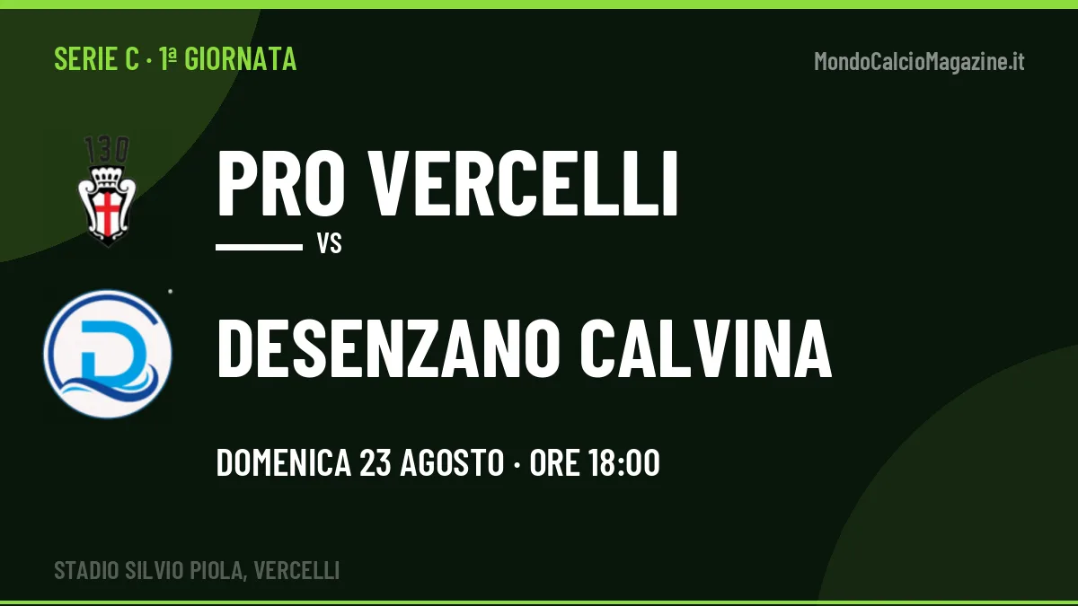 PRO Vercelli-Desenzano Calvina Serie C 1ª giornata: orario, TV, streaming e probabili formazioni