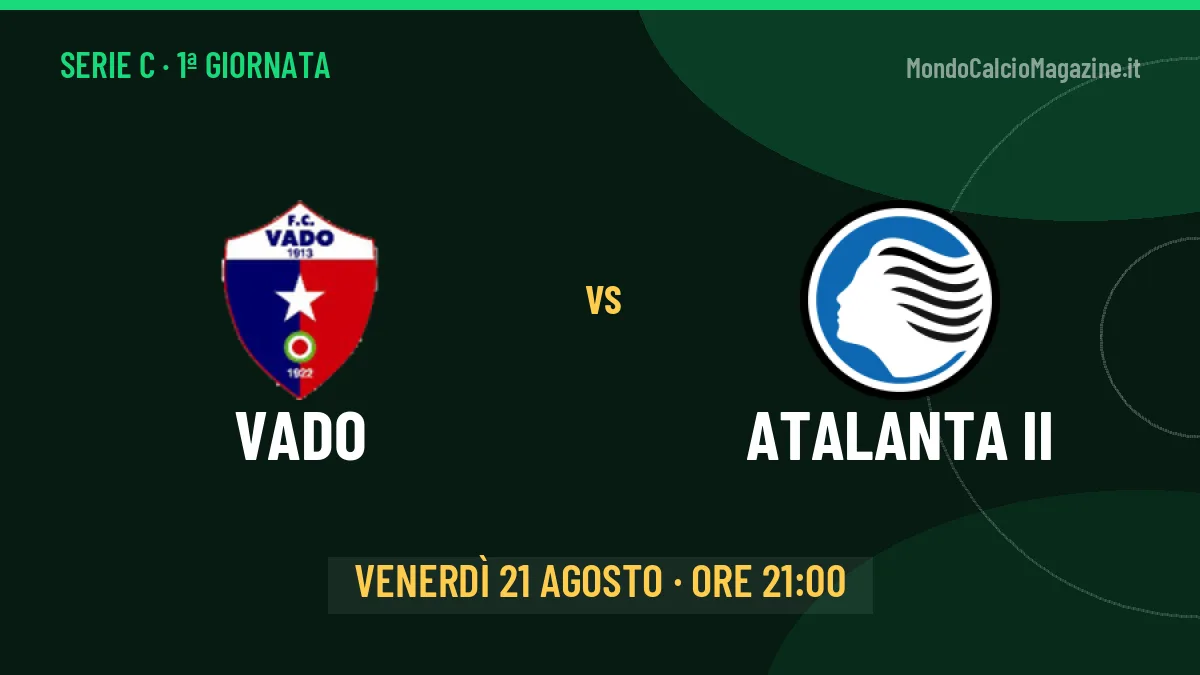 Vado-Atalanta II, Serie C: probabili formazioni, quote e dove vedere la partita in TV e streaming