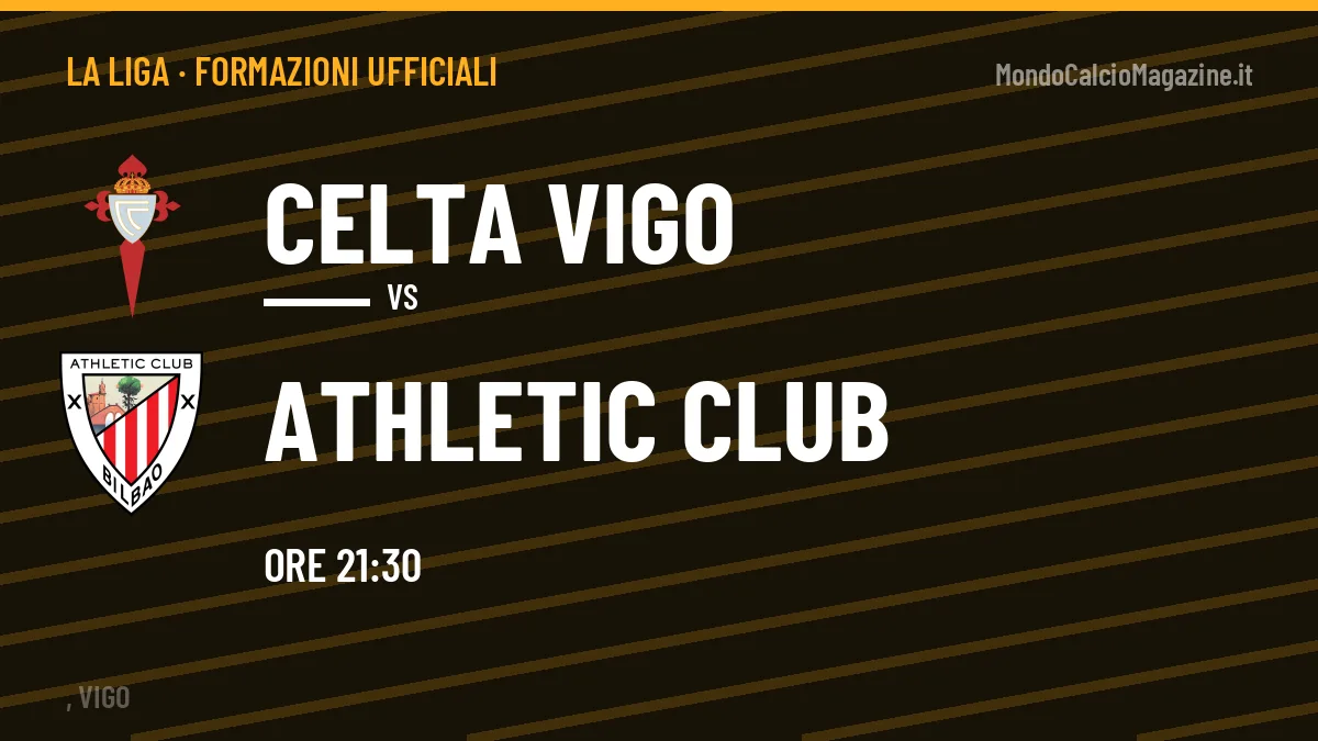 Formazioni ufficiali di Celta Vigo-Athletic Club: chi gioca dal primo minuto
