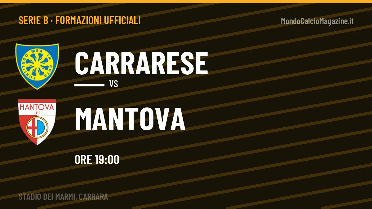 Formazioni ufficiali di Carrarese-Mantova: chi gioca dal primo minuto