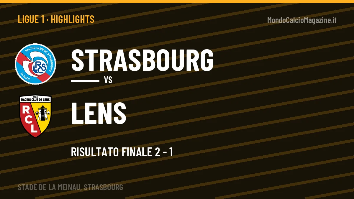 Gol e highlights di Strasbourg-Lens 2-1: guarda la sintesi