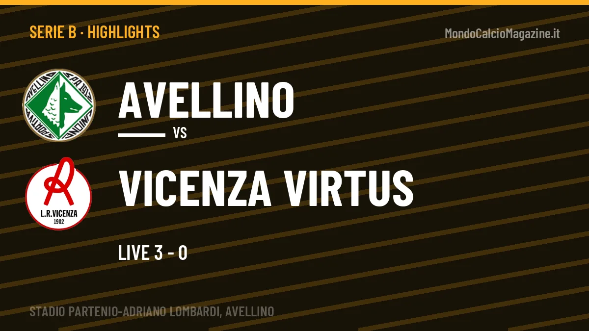 Rivedi Avellino-Vicenza Virtus: highlights, gol e momenti chiave della partita