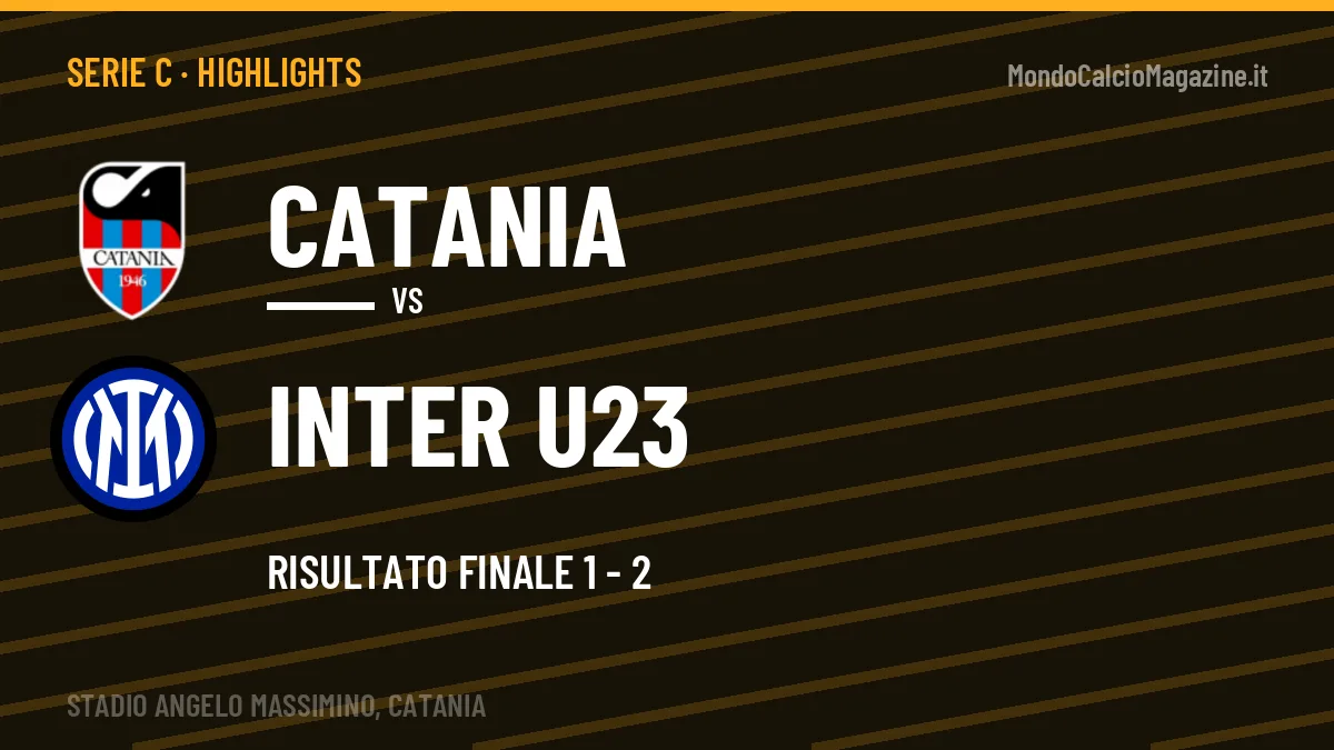 Highlights Serie C: Catania-Inter U23 1-2 in video