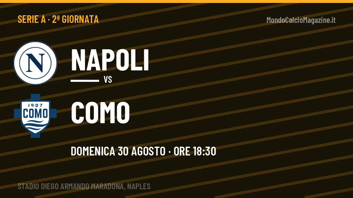 Napoli-Como, Serie A: probabili formazioni, quote e dove vedere la partita in TV e streaming
