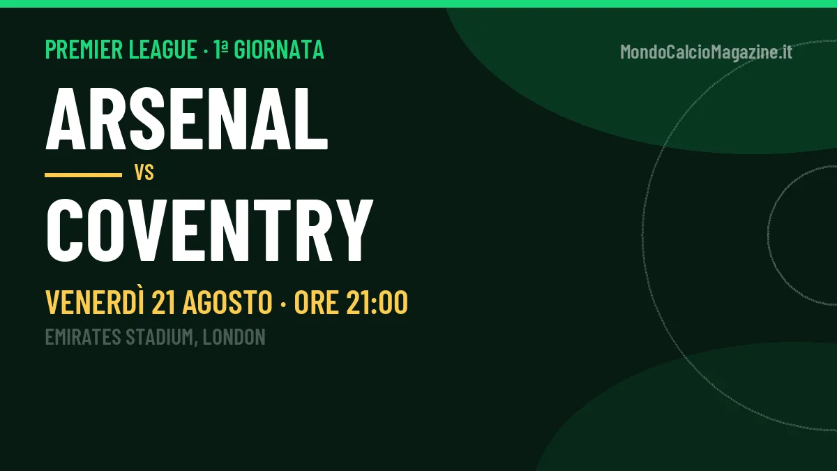 Arsenal-Coventry, Premier League: probabili formazioni, quote e dove vedere la partita in TV e streaming