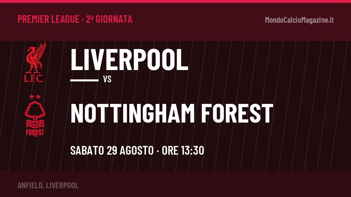 Liverpool-Nottingham Forest in TV: a che ora si gioca, dove vederla e probabili formazioni