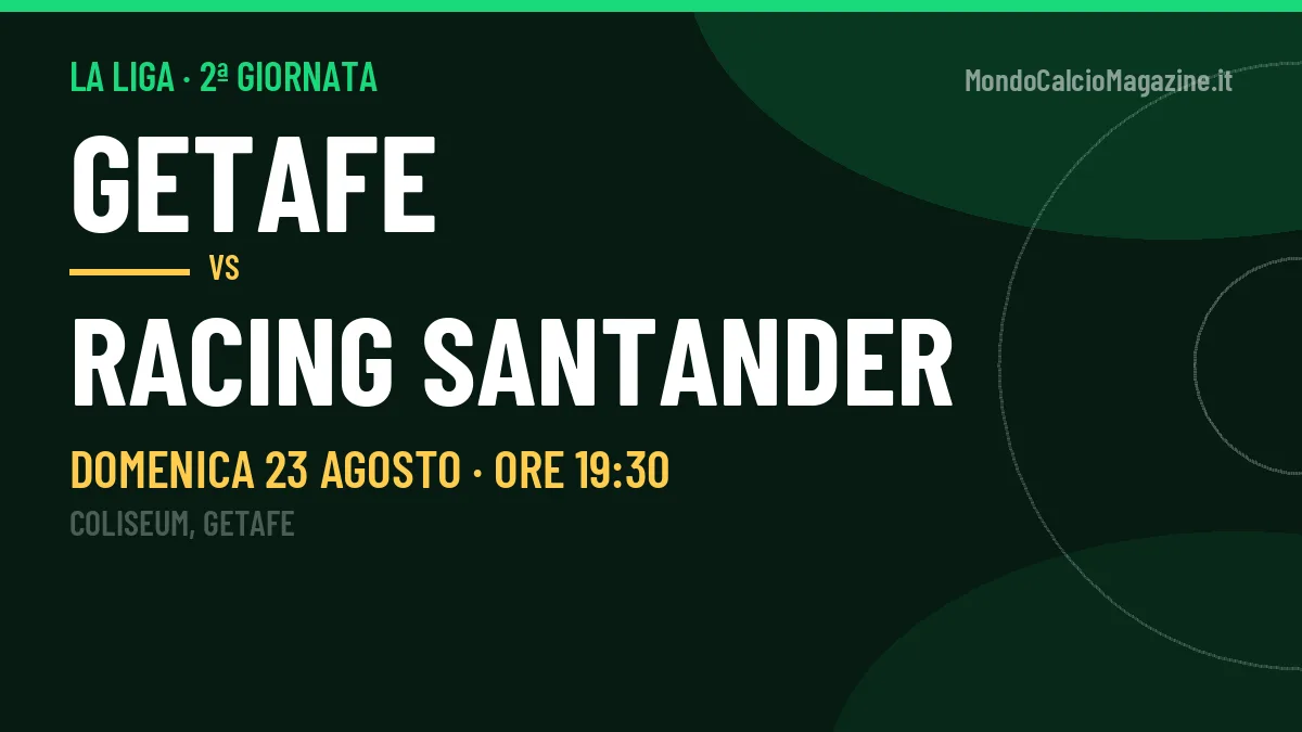 Getafe-Racing Santander (dom 23/08 ore 19:30): probabili formazioni, statistiche e quote