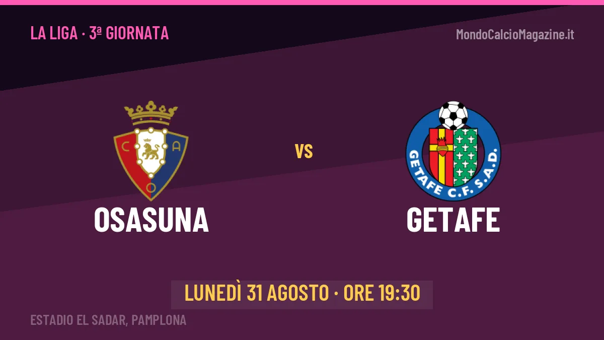 Probabili formazioni Osasuna Getafe: chi gioca, quote e pronostico