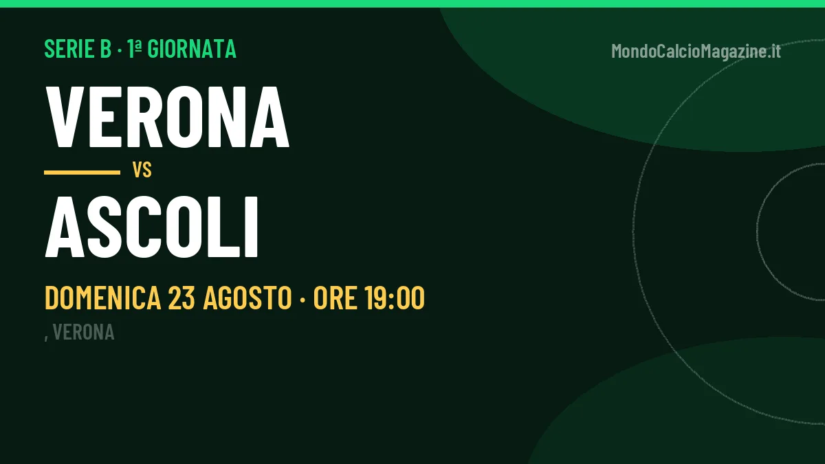 Pronostico Verona Ascoli: quote, precedenti e come arrivano le due squadre