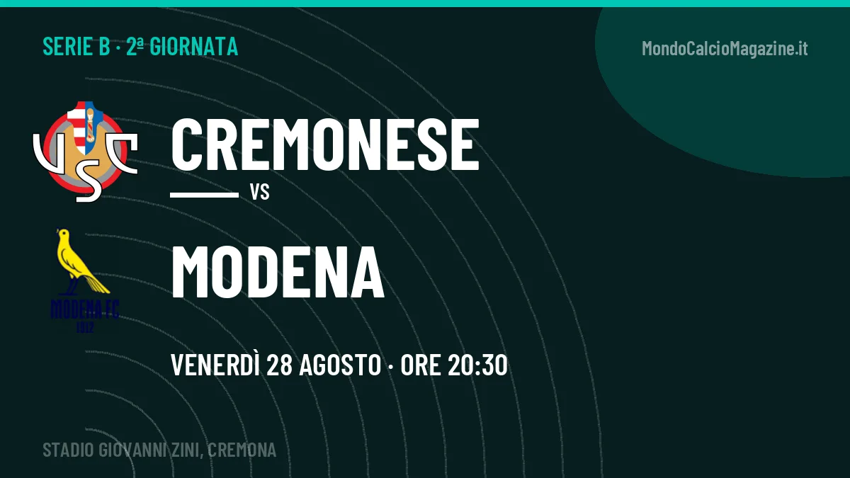 Cremonese-Modena Serie B 2ª giornata: orario, TV, streaming e probabili formazioni