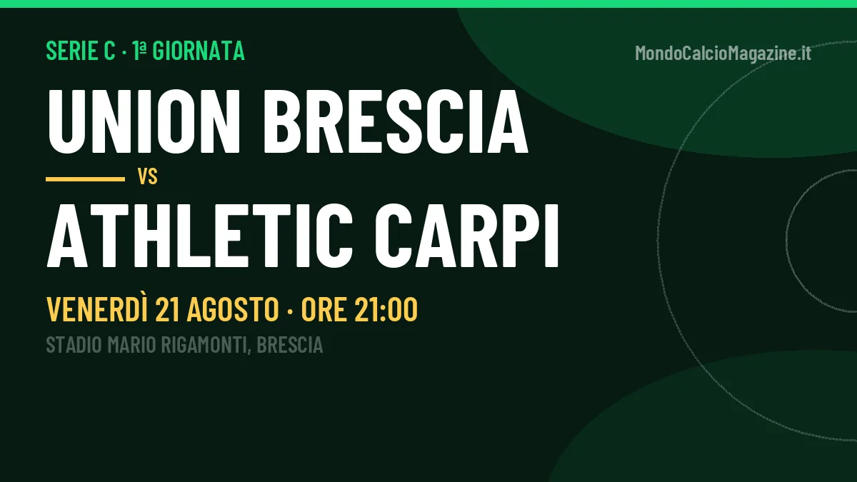 Union Brescia Athletic Carpi in streaming: dove vedere la partita, orario e probabili formazioni