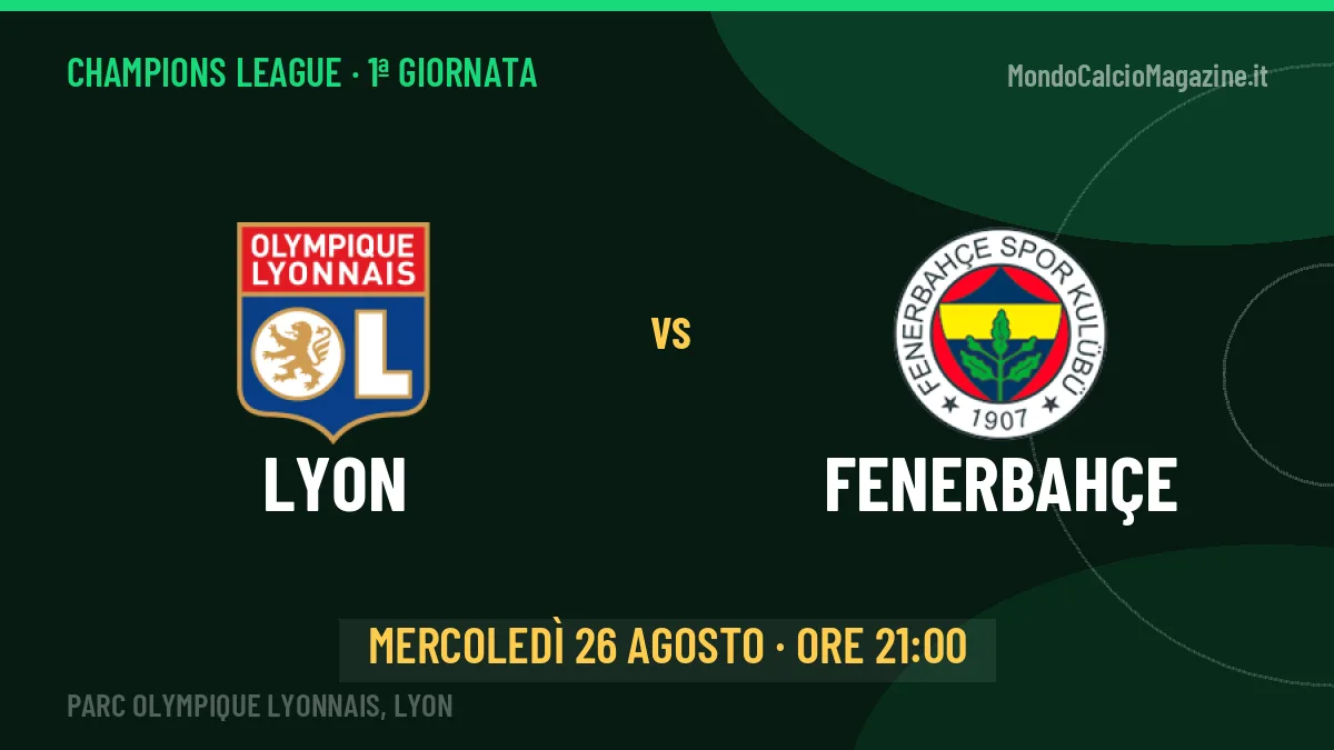 Pronostico Lyon Fenerbahçe: quote, precedenti e come arrivano le due squadre