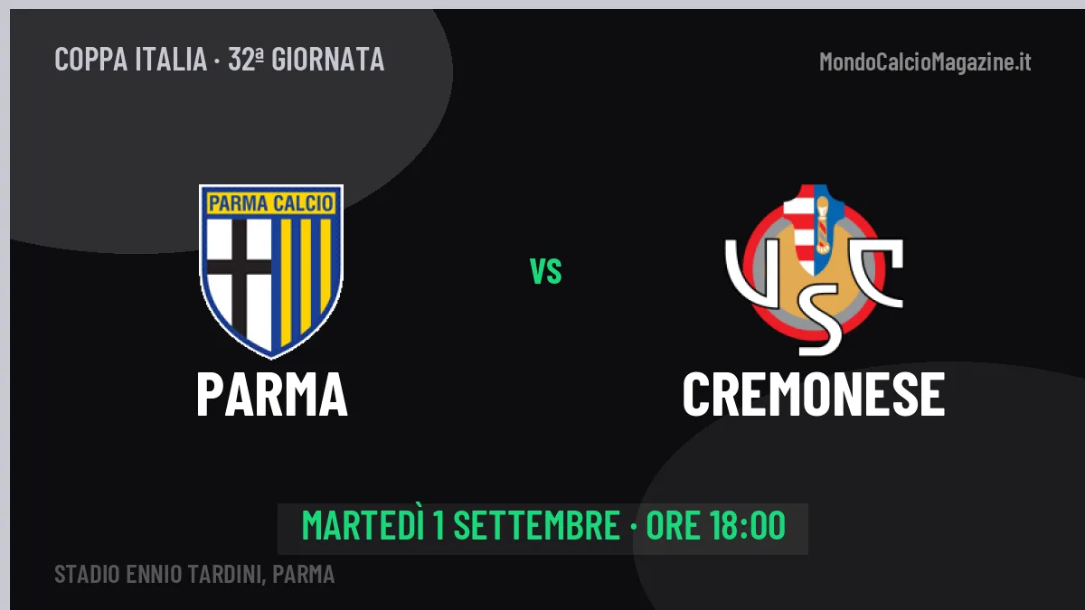 Probabili formazioni Parma Cremonese: chi gioca, quote e pronostico