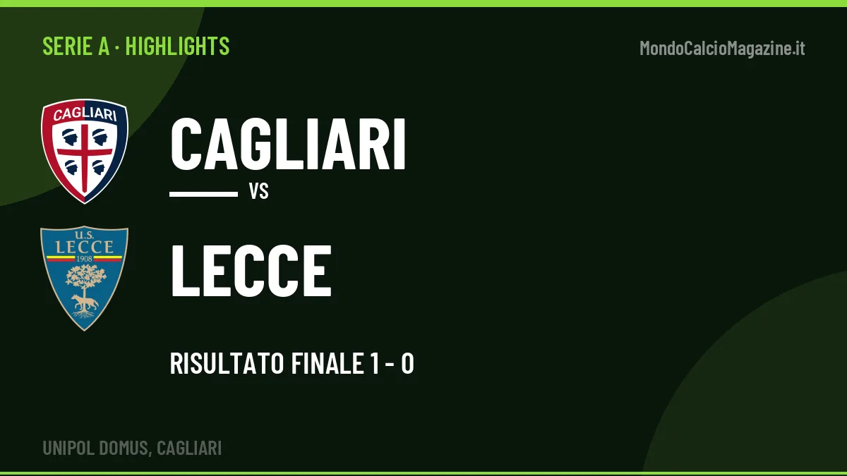 Rivedi Cagliari-Lecce: highlights, gol e momenti chiave della partita