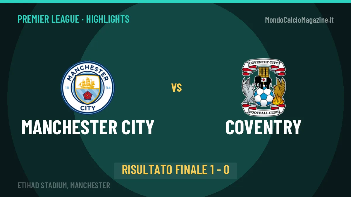 Manchester City-Coventry, sintesi e gol: gli highlights di Premier League