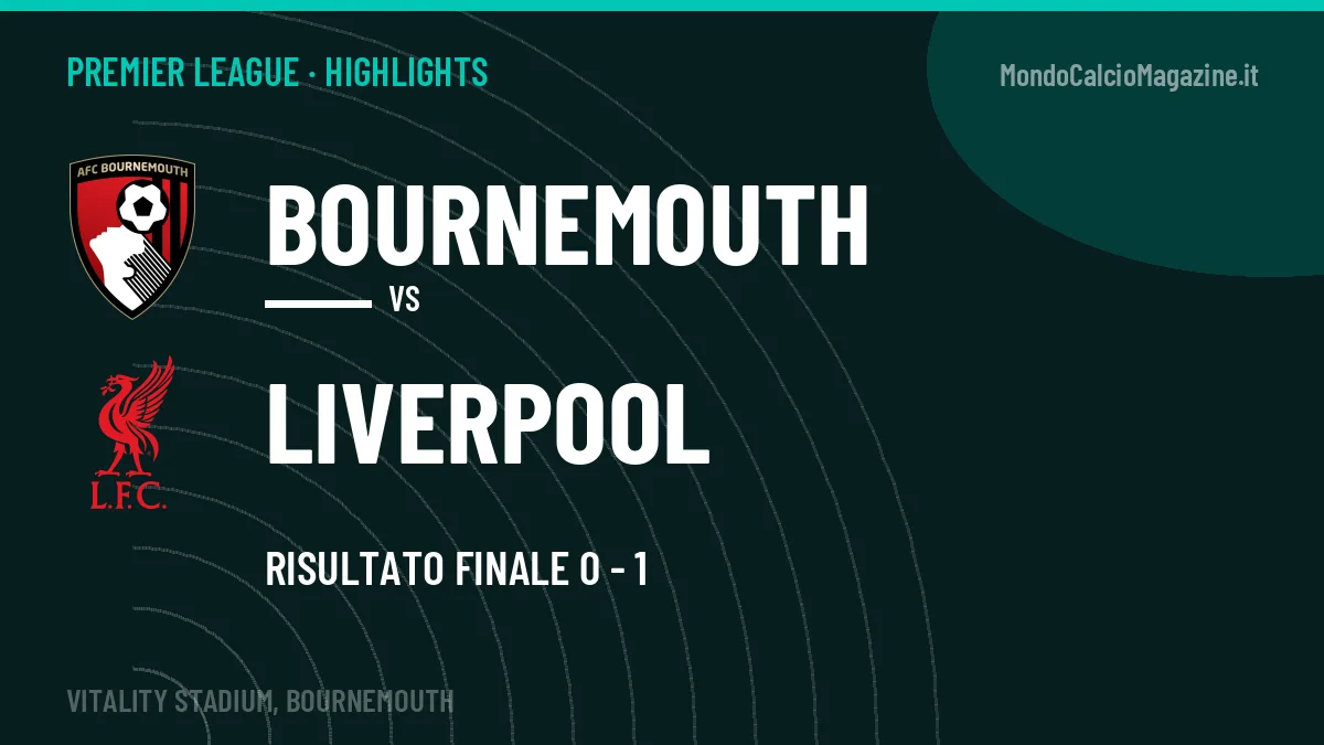 Highlights Premier League: Bournemouth-Liverpool 0-1 in video
