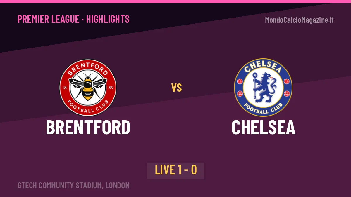 Brentford-Chelsea: highlights, video, azioni e gol del match