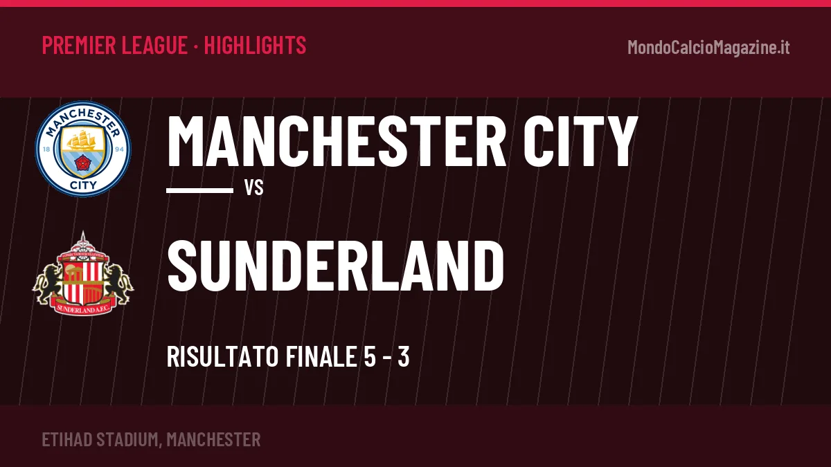 Gol e highlights di Manchester City-Sunderland 5-3: guarda la sintesi