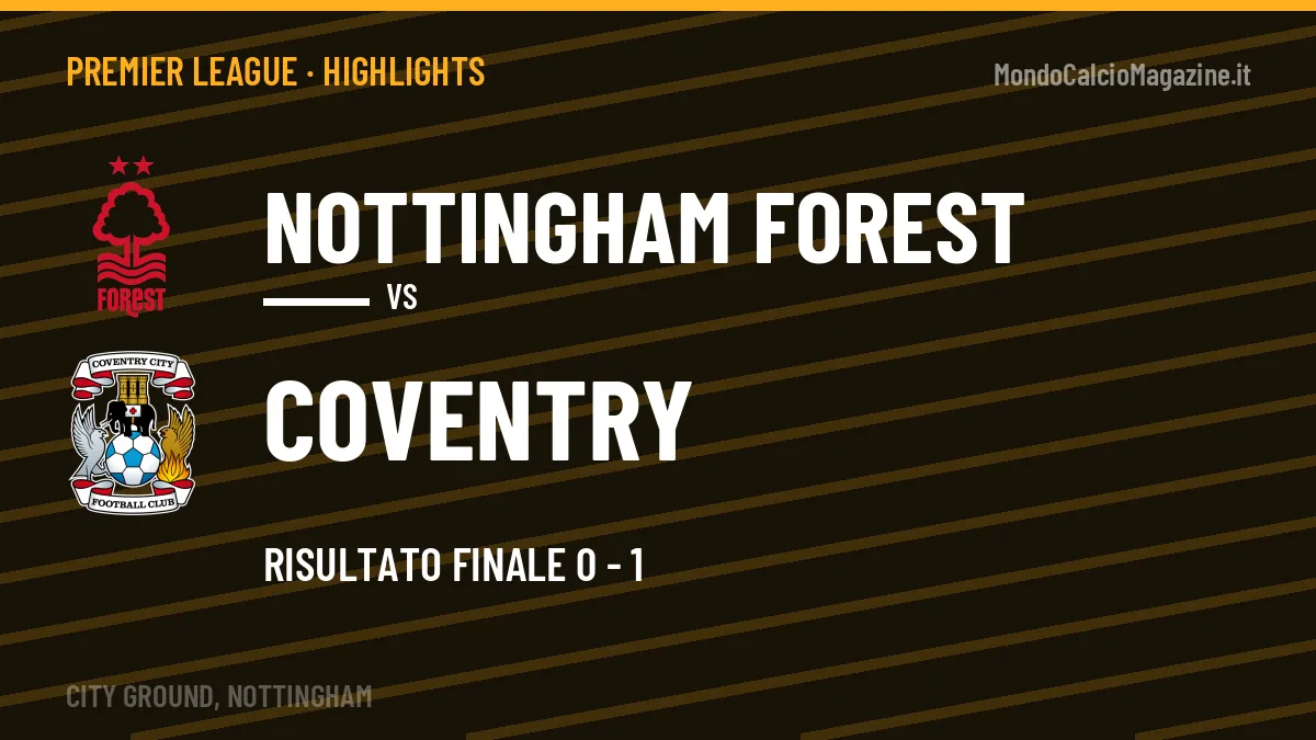 Highlights e gol Nottingham Forest-Coventry: la sintesi della 5ª giornata