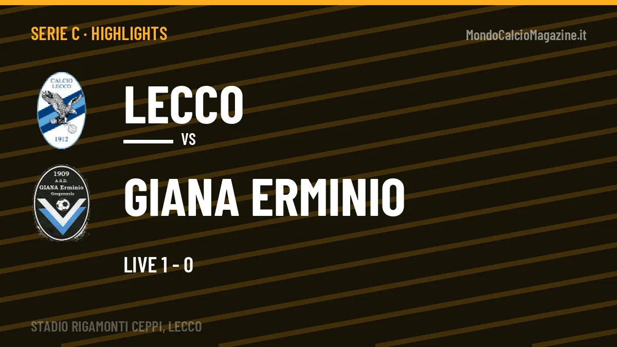 Highlights Lecco-Giana Erminio: gol e sintesi della partita