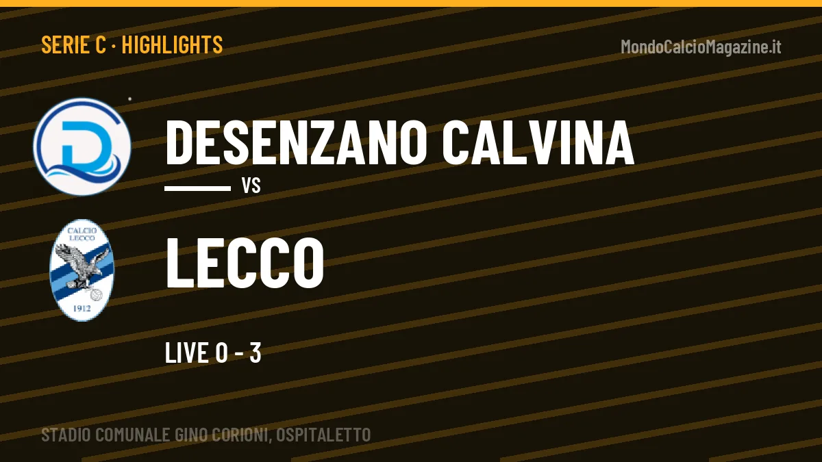 Highlights Serie C: Desenzano Calvina-Lecco in video