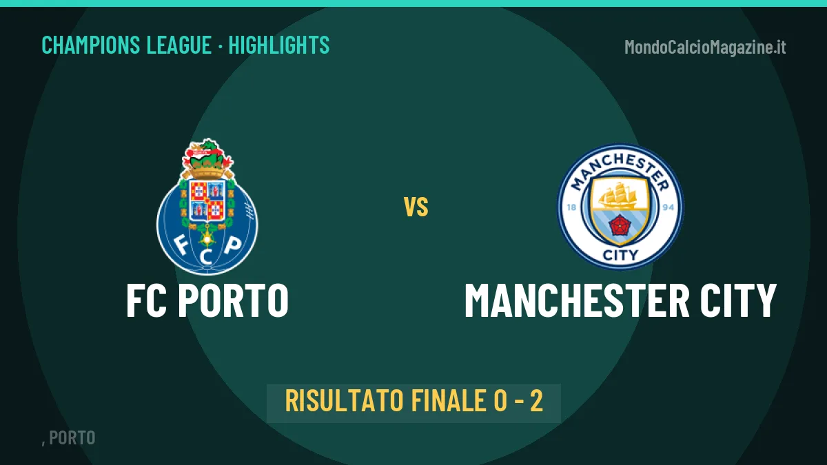 FC Porto-Manchester City highlights: video, marcatori e statistiche