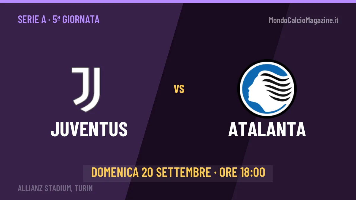 Juventus-Atalanta, Serie A: probabili formazioni, quote e dove vedere la partita in TV e streaming