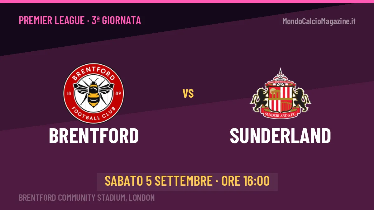 Brentford-Sunderland (sab 05/09 ore 16:00): probabili formazioni, statistiche e quote