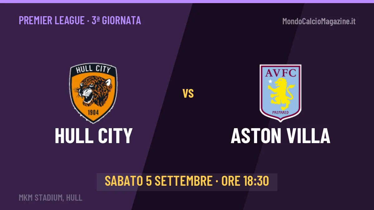 Hull City-Aston Villa (sab 05/09 ore 18:30): probabili formazioni, statistiche e quote