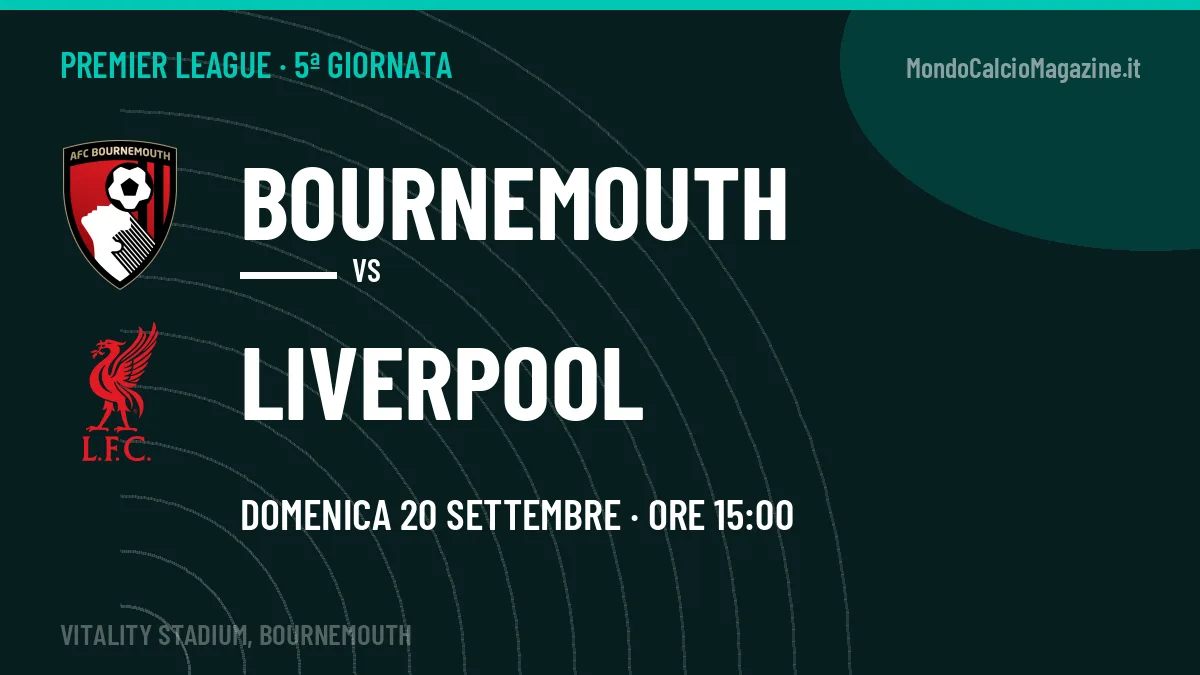 Bournemouth-Liverpool: pronostico, quote e dove vedere il match in diretta