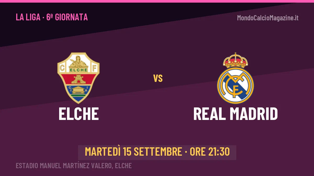 Elche-Real Madrid (mar 15/09 ore 21:30): probabili formazioni, statistiche e quote