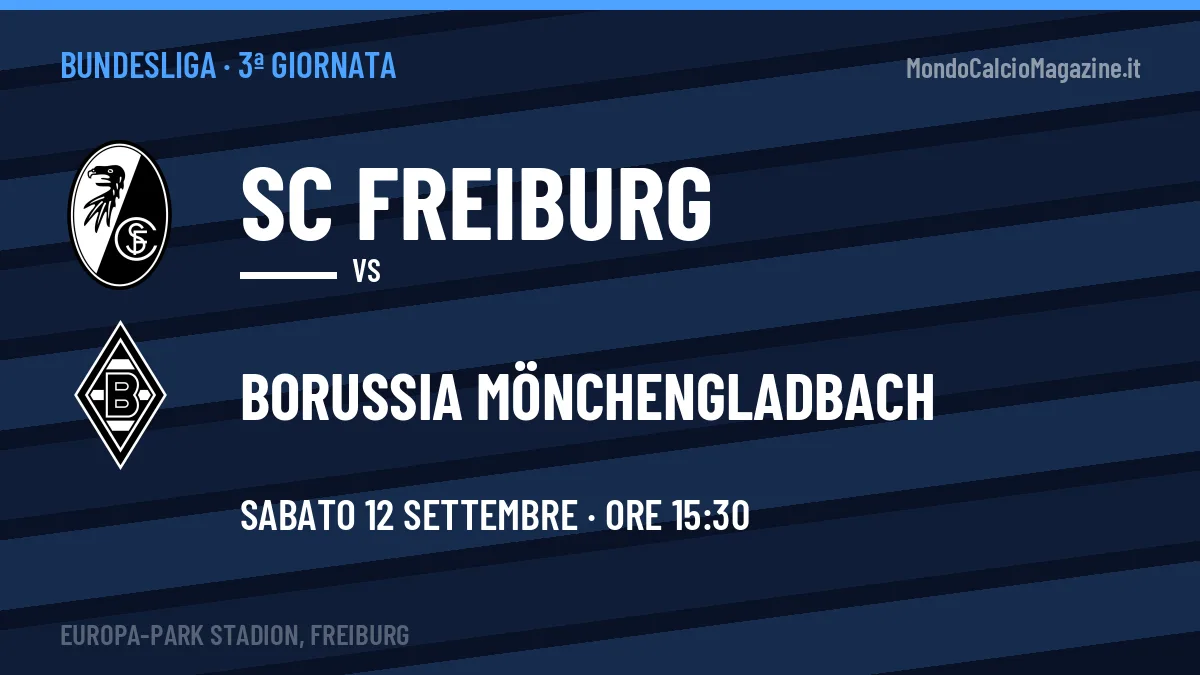 Dove vedere SC Freiburg-Borussia Mönchengladbach in TV e streaming: orario, canale e formazioni