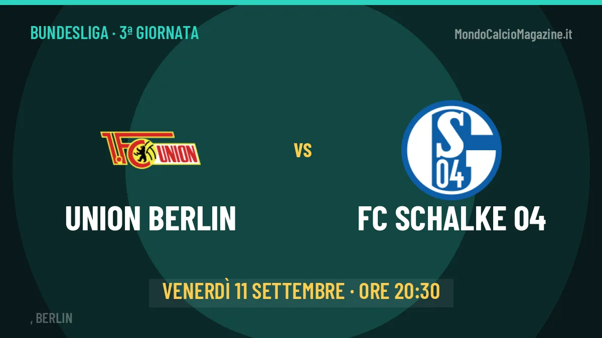 Union Berlin FC Schalke 04 in streaming: dove vedere la partita, orario e probabili formazioni