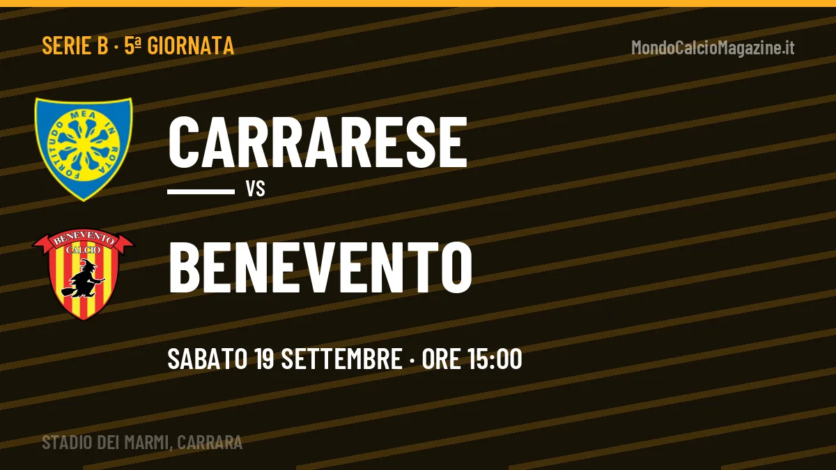 Carrarese-Benevento, Serie B: probabili formazioni, quote e dove vedere la partita in TV e streaming