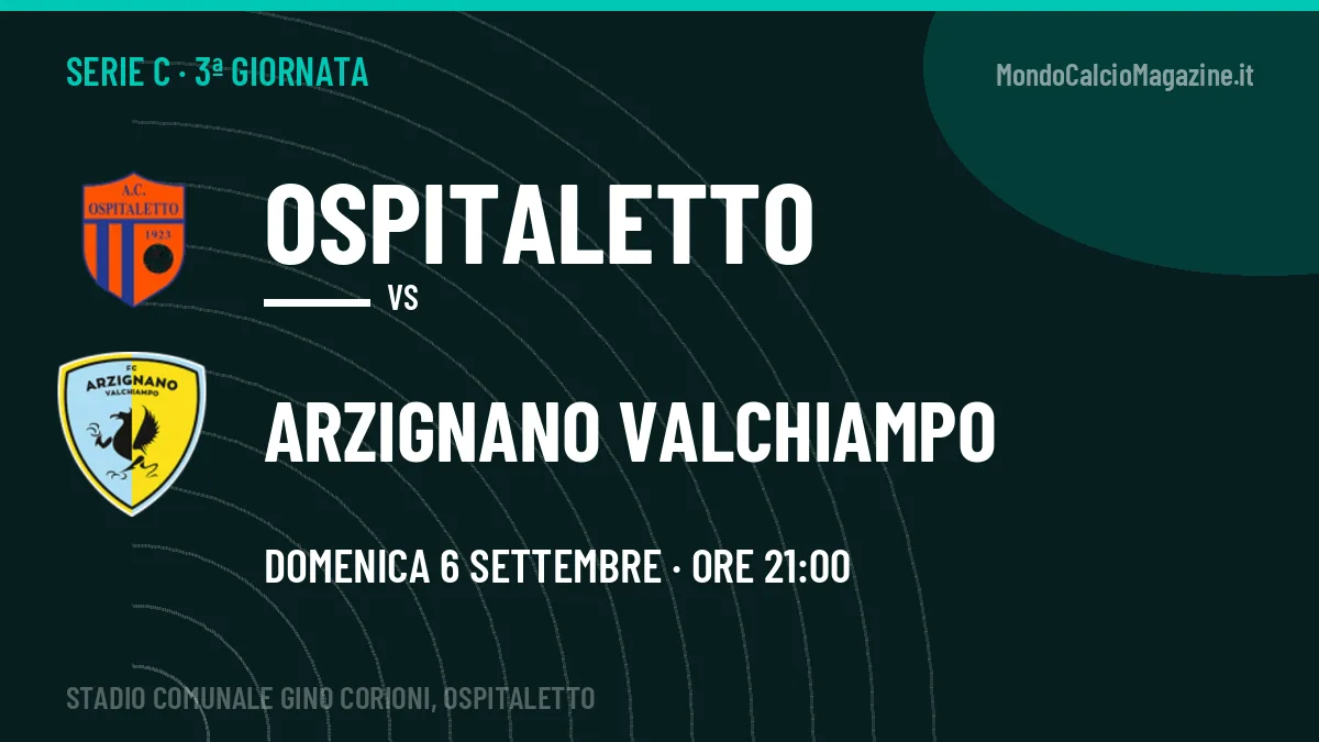 Ospitaletto-Arzignano Valchiampo Serie C 3ª giornata: orario, TV, streaming e probabili formazioni