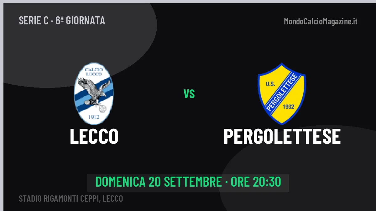 Lecco-Pergolettese, Serie C: probabili formazioni, quote e dove vedere la partita in TV e streaming