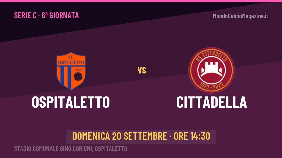 Ospitaletto Cittadella in streaming: dove vedere la partita, orario e probabili formazioni