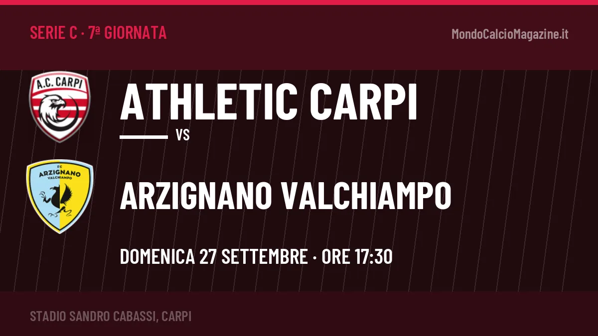Athletic Carpi-Arzignano Valchiampo Serie C 7ª giornata: orario, TV, streaming e probabili formazioni