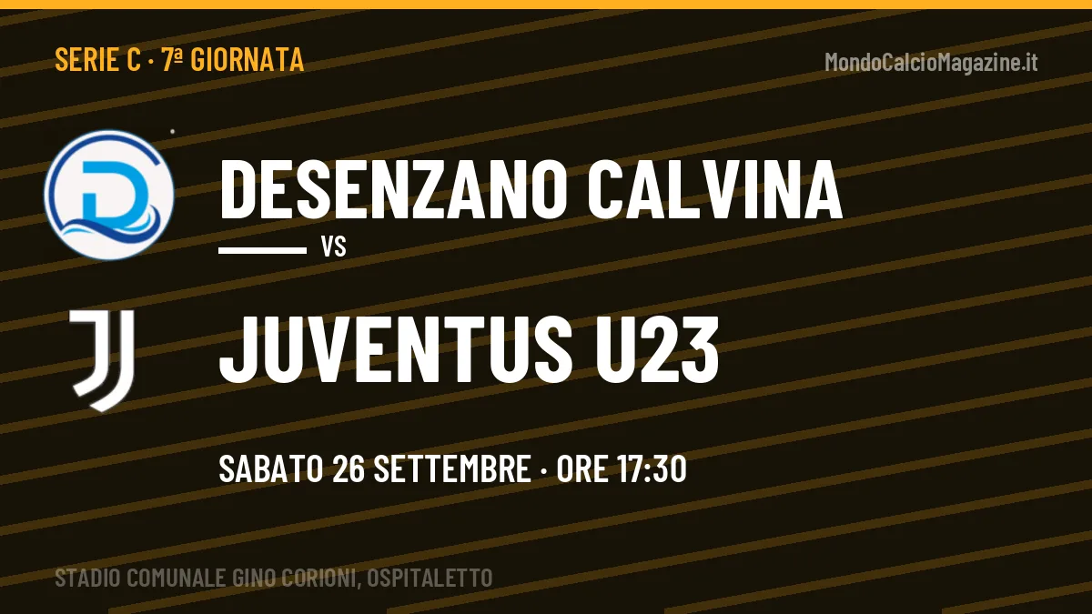 Pronostico Desenzano Calvina Juventus U23: quote, precedenti e come arrivano le due squadre