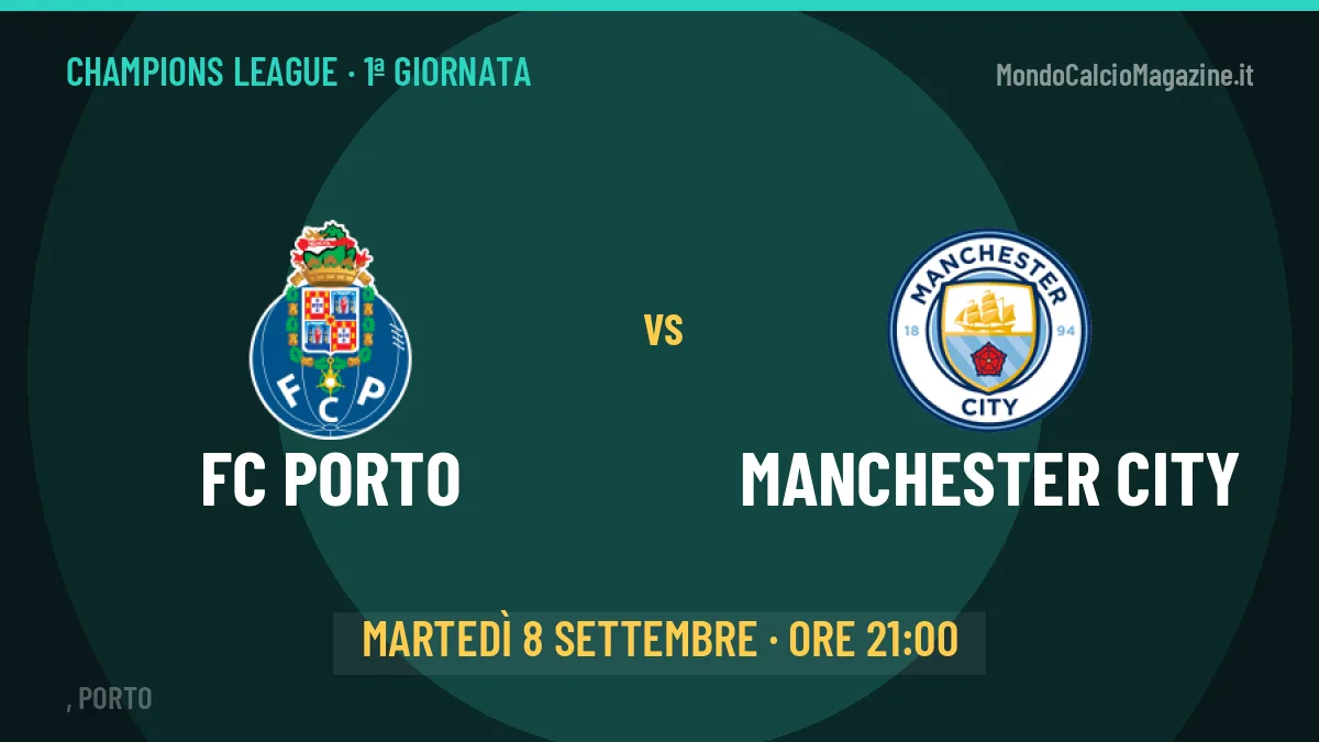 FC Porto-Manchester City Champions League 1ª giornata: orario, TV, streaming e probabili formazioni
