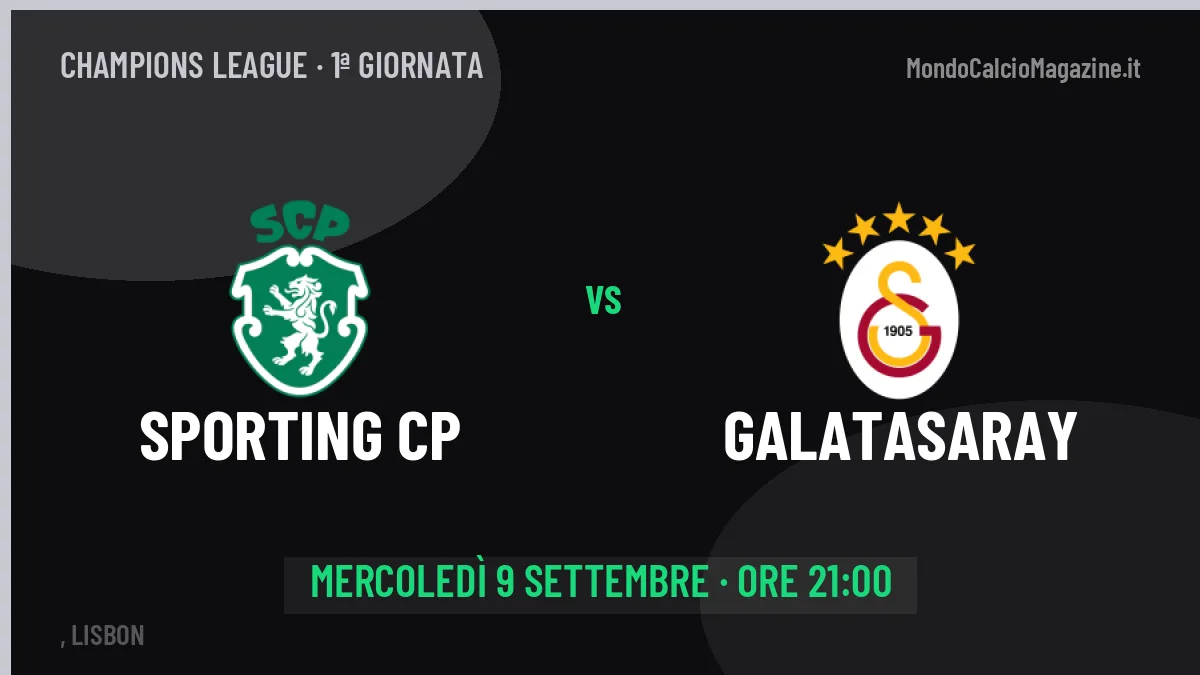 Sporting CP-Galatasaray, Champions League: probabili formazioni, quote e dove vedere la partita in TV e streaming