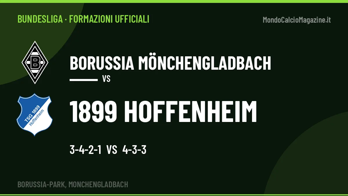 Le formazioni ufficiali di Borussia Mönchengladbach-1899 Hoffenheim: 3-4-2-1 contro 4-3-3