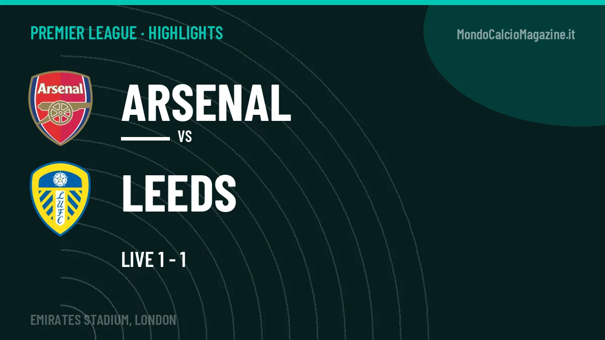 Rivedi Arsenal-Leeds: highlights, gol e momenti chiave della partita