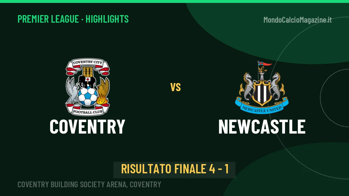Coventry-Newcastle 4-1: highlights, video, azioni e gol del match