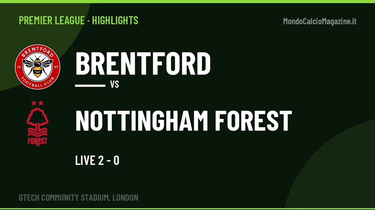 Gol e highlights di Brentford-Nottingham Forest: guarda la sintesi