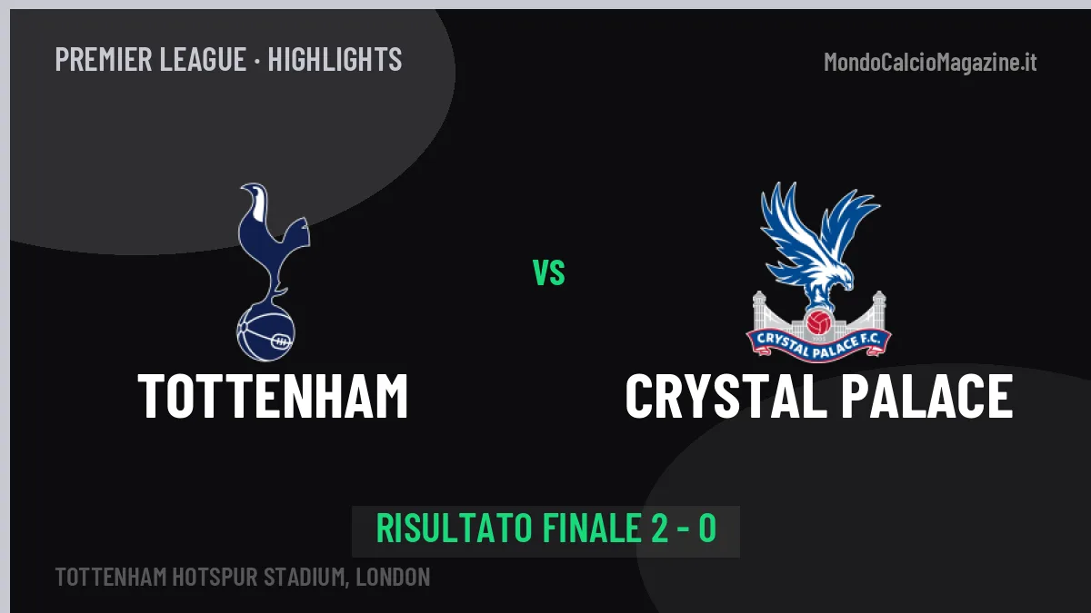 Tottenham-Crystal Palace 2-0: highlights, video, azioni e gol del match