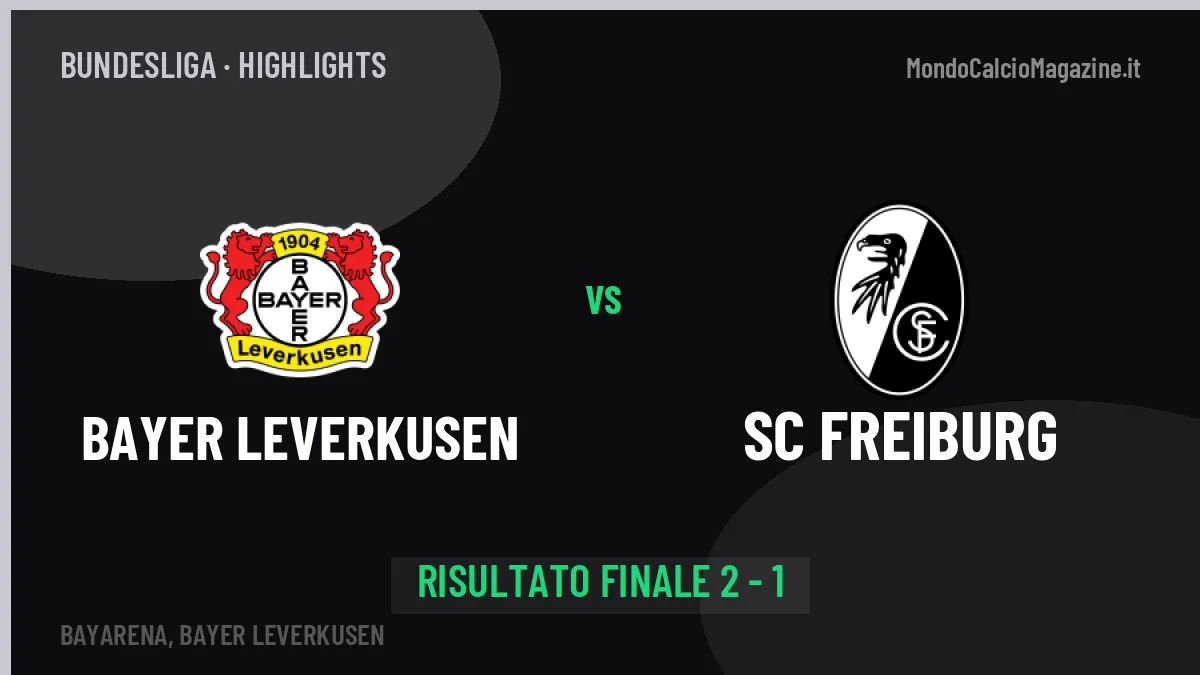 Bayer Leverkusen-SC Freiburg highlights: video, marcatori e statistiche